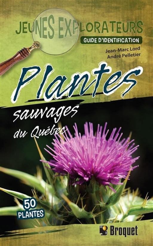 PLANTES SAUVAGES DU QUÉBEC (JEUNES EXPLORATEURS) for Science and Nature from Le Naturaliste