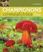 CHAMPIGNONS COMESTIBLES DU QUÉBEC for Science and Nature from Le Naturaliste