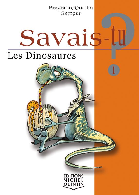 Couverture — Savais-tu? Les Dinosaures, Éditions Michel Quintin