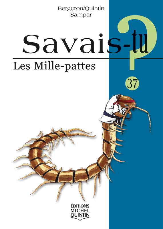 Couverture — Savais-tu? Les mille-pattes, Éditions Michel Quintin