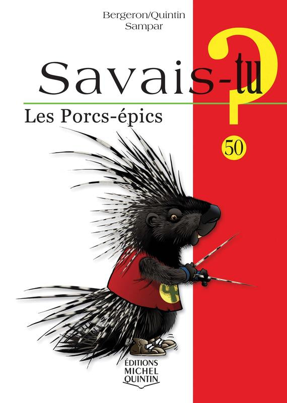 Couverture — Savais-tu? Les porcs-épics, Éditions Michel Quintin