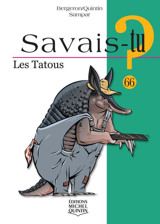 Couverture — Savais-tu? Les tatous, Éditions Michel Quintin