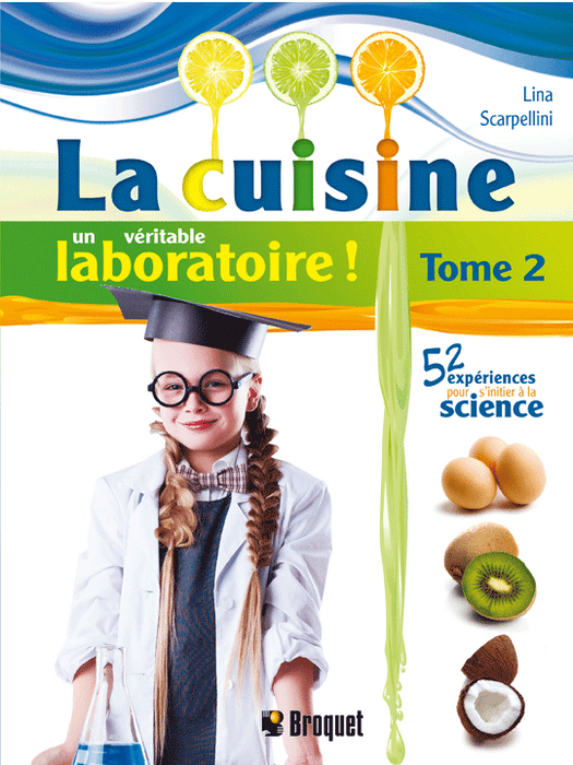 La cuisine un véritable laboratoire – Tome 2