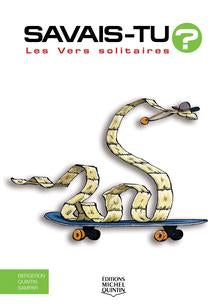 Couverture — Savais-tu? Les vers solitaires, Éditions Michel Quintin