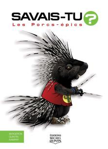 Couverture — Savais-tu? Les porcs-épics, Éditions Michel Quintin