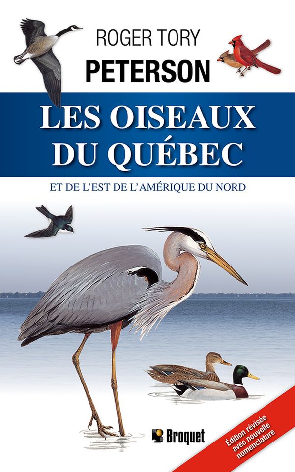 Les oiseaux du Québec et de l'est de l'Amérique du Nord (Guide Peterson)