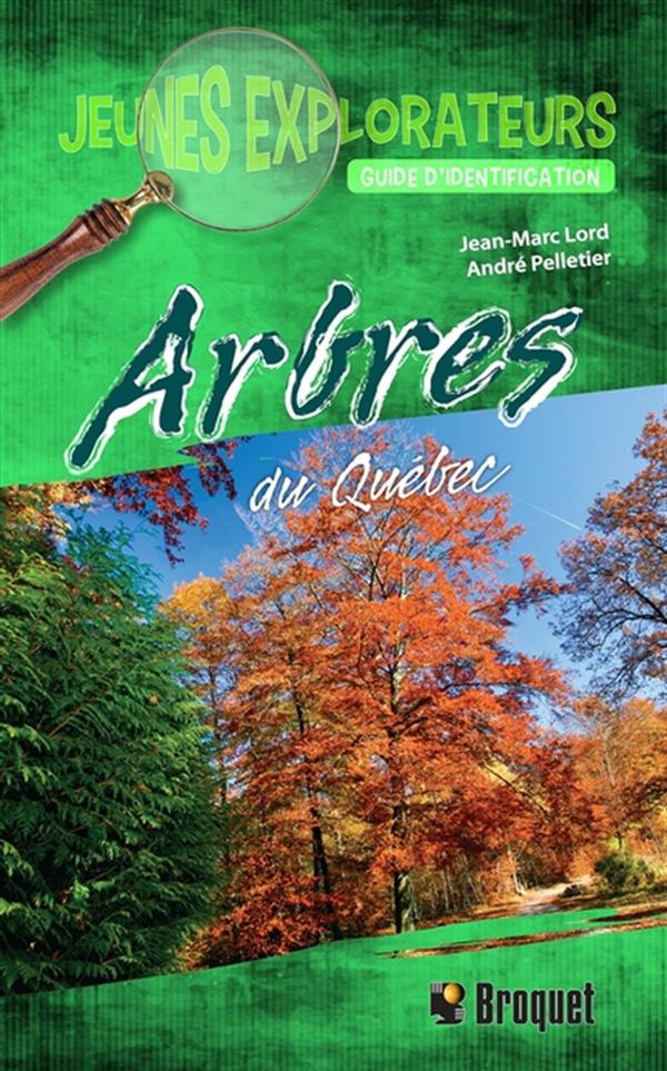 ARBRES DU QUÉBEC (JEUNES EXPLORATEURS) for Science and Nature from Le Naturaliste
