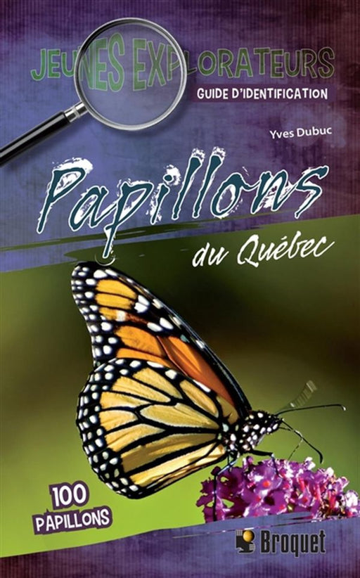 PAPILLONS DU QUÉBEC (JEUNES EXPLORATEURS) for Science and Nature from Le Naturaliste