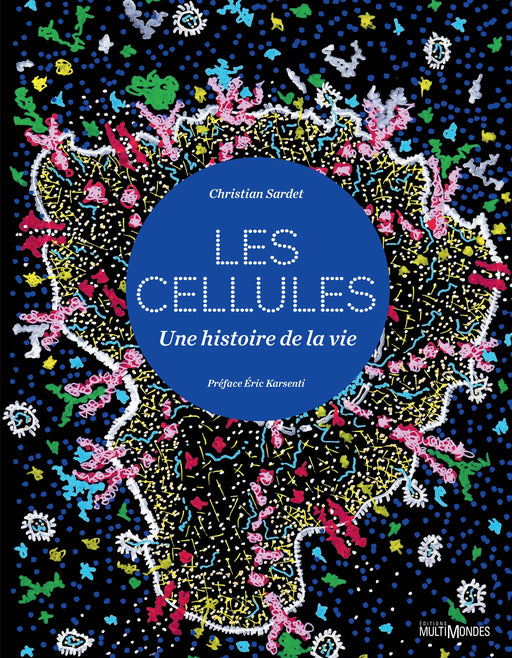 Les cellules, une histoire de la vie