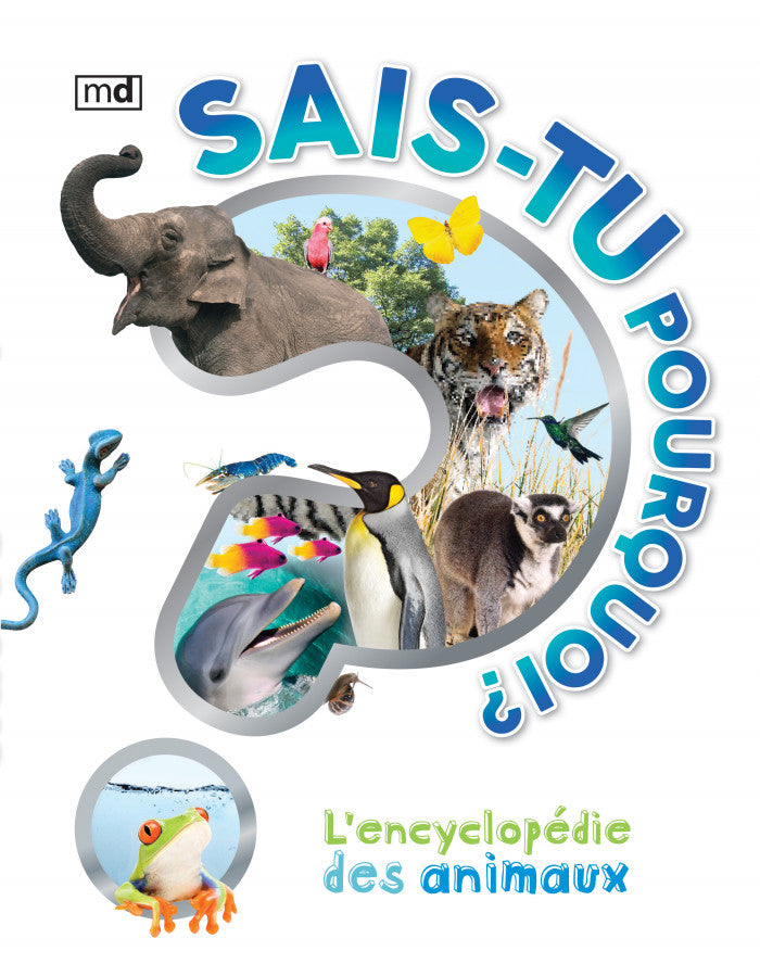 Couverture de Sais-tu pourquoi? - L'encyclopédie des animaux