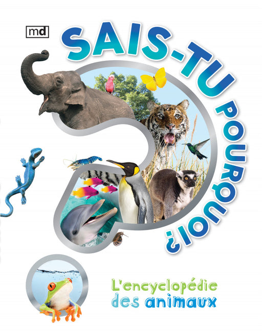 Couverture de Sais-tu pourquoi? - L'encyclopédie des animaux