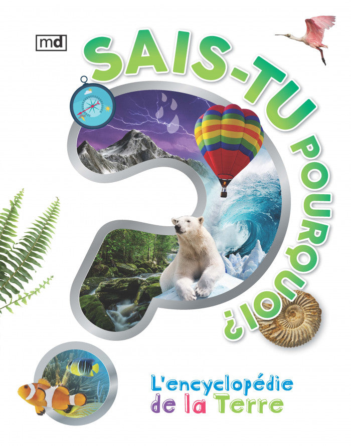 Couverture de Sais-tu pourquoi? - L'encyclopédie de la Terre