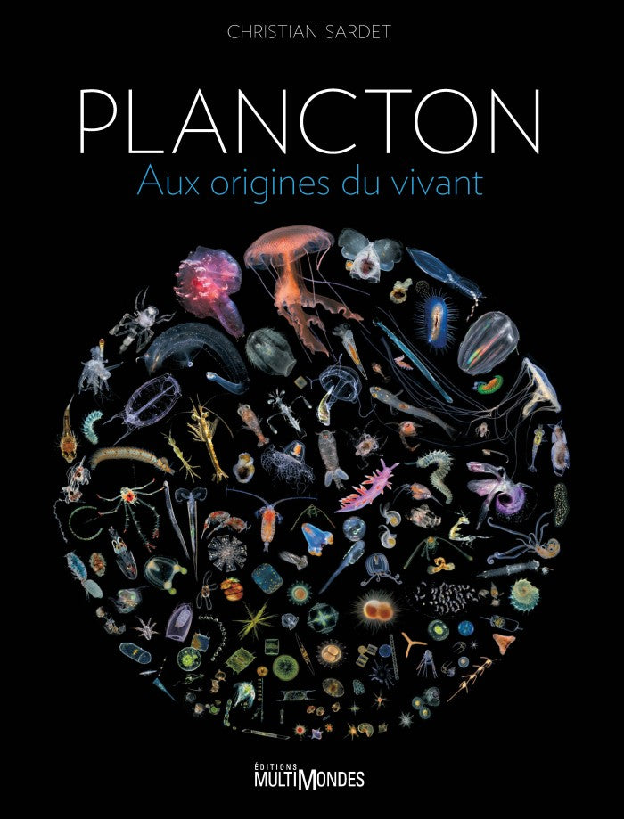 Couverture de Plancton — Aux origines du vivant, par Christian Sardet