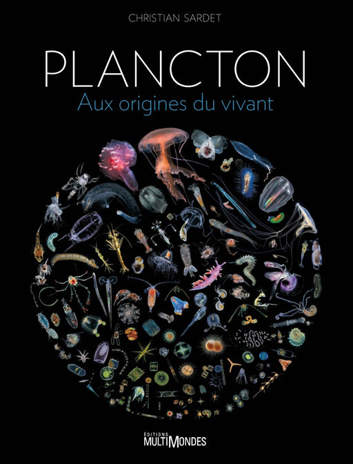 Couverture de Plancton — Aux origines du vivant, par Christian Sardet