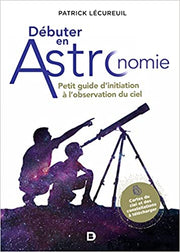 DÉBUTER EN ASTRONOME - PETIT GUIDE D'INITIATION À L'OBSERVATION DU CIEL for Science and Nature from Le Naturaliste