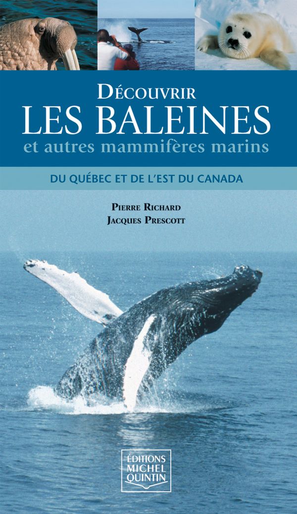 DÉCOUVRIR LES BALEINES ET AUTRES MAMMIFÈRES DU QUÉBEC ET DE L'EST DU CANADA for Science and Nature from Le Naturaliste