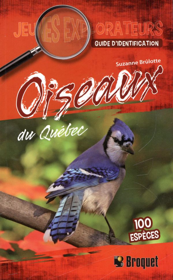 OISEAUX DU QUÉBEC (JEUNES EXPLORATEURS) for Science and Nature from Le Naturaliste
