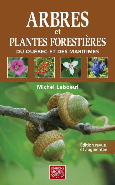 ARBRES ET PLANTES FORESTIÈRES DU QUÉBEC ET DES MARITIMES for Science and Nature from Le Naturaliste