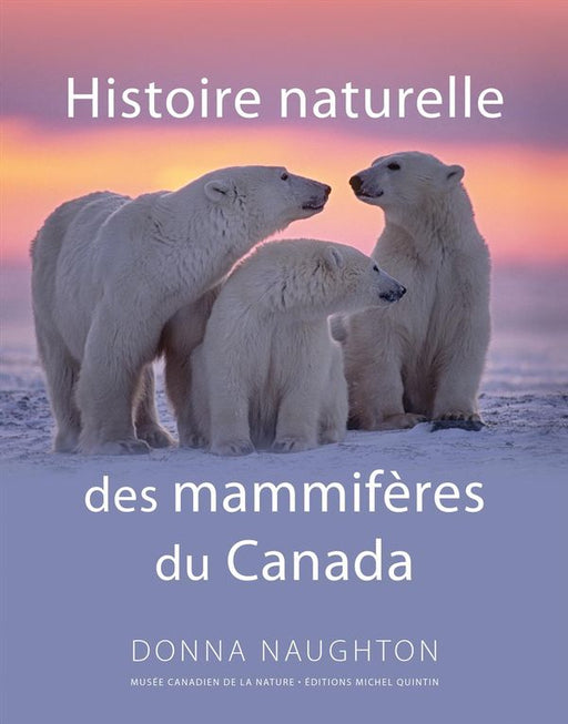 HISTOIRE NATURELL DES MAMMIFÈRES DU CANADA for Science and Nature from Le Naturaliste