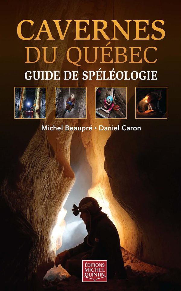 CAVERNES DU QUÉBEC - GUIDE DE SPÉLÉOLOGIE for Science and Nature from Le Naturaliste