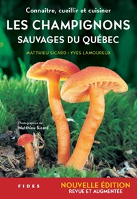 CONNAÎTRE, CUEILLIR ET CUISINER LES CHAMPIGNONS DU QUÉBEC for Science and Nature from Le Naturaliste