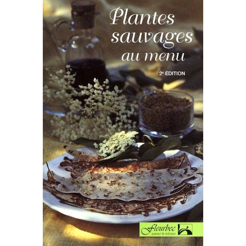 PLANTES SAUVAGES AU MENU (2E EDITION) for Science and Nature from Le Naturaliste